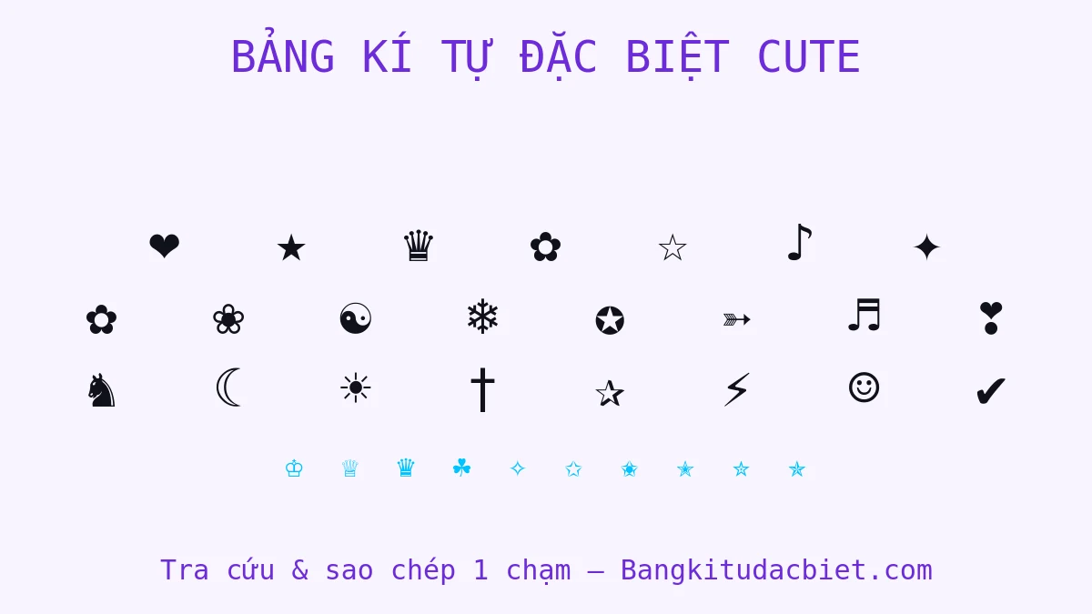 Bảng kí tự đặc biệt cute: nơ, trái tim, ngôi sao, vương miện để sao chép