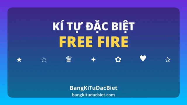 100+ Kí Tự Đặc Biệt Free Fire 🎀 Tạo Tên FF Đẹp 2026